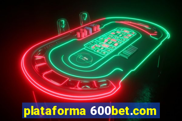 plataforma 600bet.com